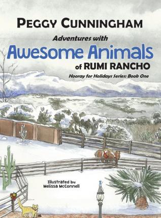 Adventures with Awesome Animals of Rumi Rancho: Hooray for Holidays Series: Book One: 1