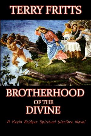 Brotherhood of the Divine (Kevin Bridges Spiritual Warfare)