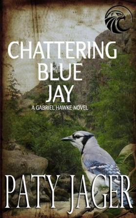 Chattering Blue Jay: Gabriel Hawke Novel: 4