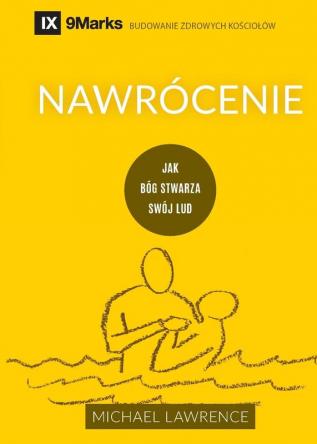 Nawrócenie (Conversion) (Polish) (Building Healthy Churches (Polish))