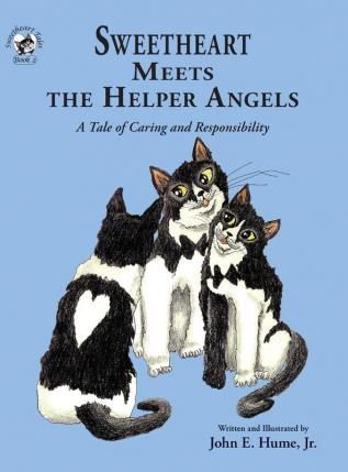 Sweetheart Meets the Helper Angels: A Tale of Caring and Responsibility: 2 (Sweetheart Tales)