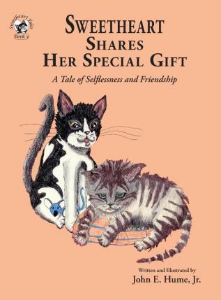 Sweetheart Shares Her Special Gift: A Tale of Selflessness and Friendship: 3 (Sweetheart Tales)