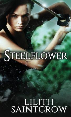 Steelflower: 1 (Steelflower Chronicles)