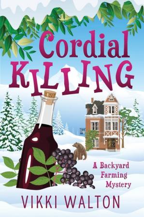 Cordial Killing: Large Print: 2 (Backyard Farming Mystery)