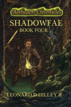 Shadowfae: Aetheaon Chronicles: Book Four: 4