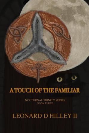 A Touch of the Familiar: A Nocturnal Trinity Series: Book Three: 3