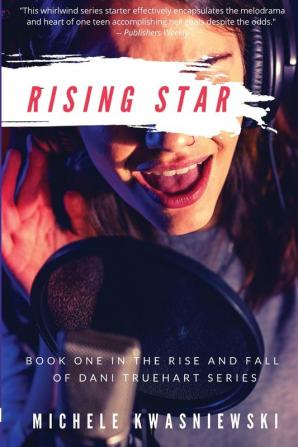 Rising Star: Book One in the Rise and Fall of Dani Truehart Series