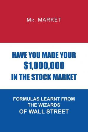 Have You Made Your $1000000 in the Stock Market: Formulas Learnt from the Wizards of Wall Street