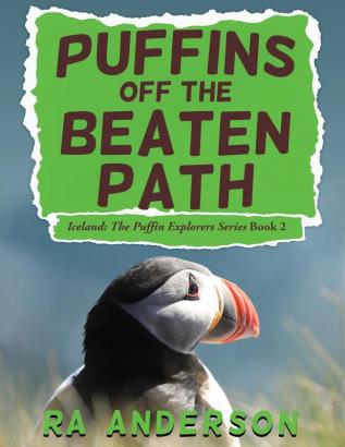 Puffins Off the Beaten Path: 2 (Iceland: The Puffin Explorers)