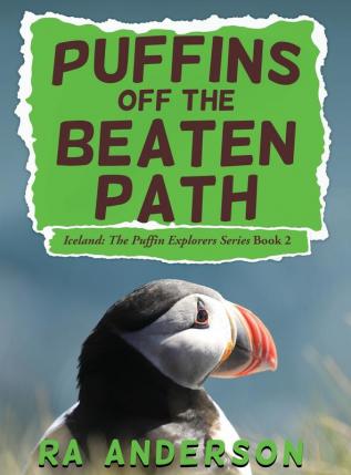 Puffins Off the Beaten Path: 2 (Iceland: The Puffin Explorers)