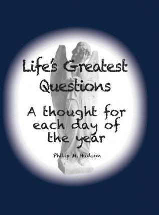 Life's Greatest Questions: A thought for each day of the year