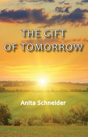 The Gift Of Tomorrow