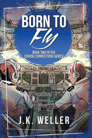 Born to Fly: 2 (Course Corrections)