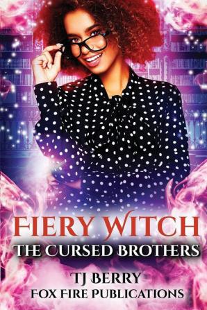 Fiery Witch: The Cursed Brothers: 3 (The Claimed Saga)