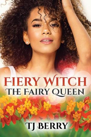 Fiery Witch: The Fairy Queen: 6 (The Claimed Saga)