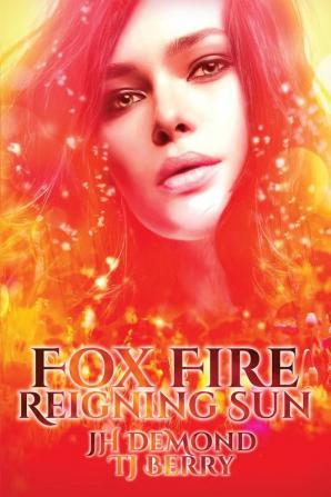 Fox Fire: Reigning Sun: 7 (The Claimed Saga)