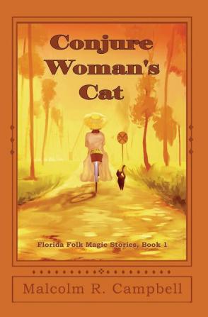 Conjure Woman's Cat: 1 (Florida Folk Magic Stories)