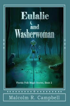 Eulalie and Washerwoman: 2 (Florida Folk Magic Stories)