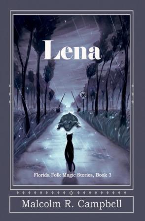 Lena: 3 (Florida Folk Magic Stories)