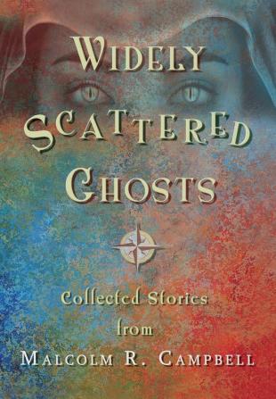 Widely Scattered Ghosts