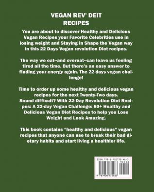 Vegan Rev' Deit Recipes: The Twenty-Two Vegan Challenge: 50 Healthy and Delicious Vegan Diet Recipes to Help You Lose Weight and Look Amazing