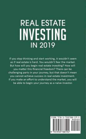 Real Estate Investing in 2019: Discover How Average Joes Like You are Getting Rich with the Latest Rental Property Wholesaling Development Flipping and Marketing Strategies (Beginners Guide)