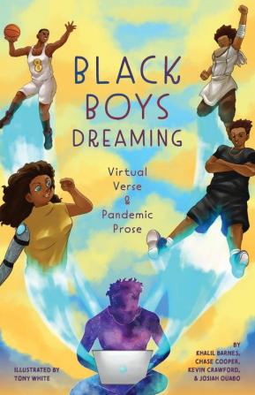 Black Boys Dreaming: Virtual Verse & Pandemic Prose