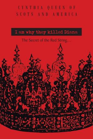 I Am Why They Killed Diana: The Secret of The Red String...