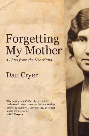 Forgetting My Mother: A Blues from the Heartland