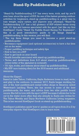 Stand Up Paddleboarding 2.0: Top 101 Stand Up Paddle Board Tips Tricks and Terms to Have Fun Get Fit Enjoy Nature and Live Your Stand-Up Paddle Boarding Passion to the Fullest From A to Z!