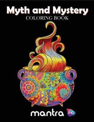 Myth and Mystery Coloring Book: Coloring Book for Adults: Beautiful Designs for Stress Relief Creativity and Relaxation