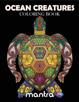 Ocean Creatures Coloring Book: Coloring Book for Adults: Beautiful Designs for Stress Relief Creativity and Relaxation