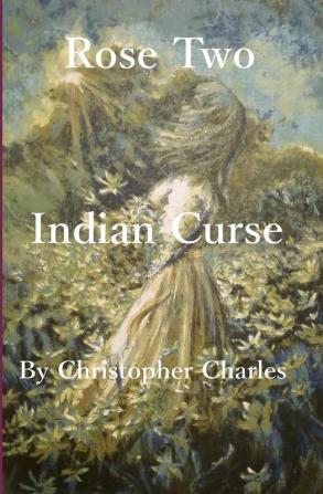 Rose Two: Indian Curse: 2 (Rose Chronicles)