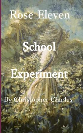 Rose Eleven: School Experiment: 11 (Rose Chronicles)