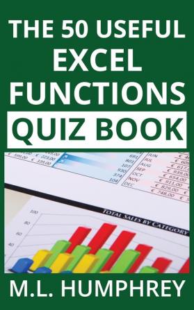 The 50 Useful Excel Functions Quiz Book: 3 (Excel Essentials Quiz Books)