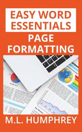 Page Formatting: 2 (Easy Word Essentials)