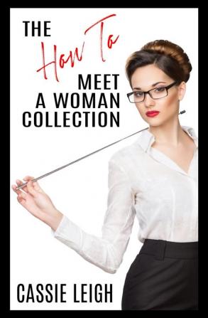 The How To Meet a Woman Collection (Dating for Men)