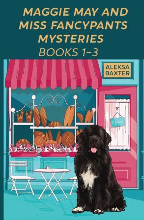 Maggie May and Miss Fancypants Mysteries Books 1 - 3 (The Maggie May and Miss Fancypants Collection)