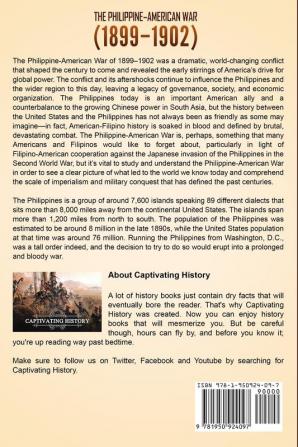 The Philippine-American War: A Captivating Guide to the Philippine Insurrection That Started When the United States of America Claimed Possession of the Philippines after the Spanish-American War