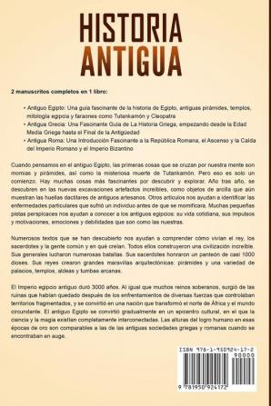 Historia Antigua: Una Guía Fascinante sobre el Antiguo Egipto la Antigua Grecia y la Antigua Roma