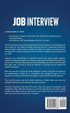 Job Interview: An Essential Guide Containing 100 Common Questions Winning Answers and Costly Mistakes to Avoid