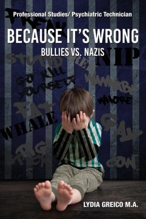 Because It's Wrong: Bullies vs. Nazis