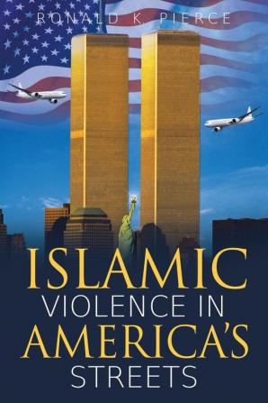 Islamic Violence in America's Streets