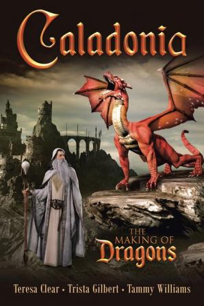 Caladonia: The Making of Dragons