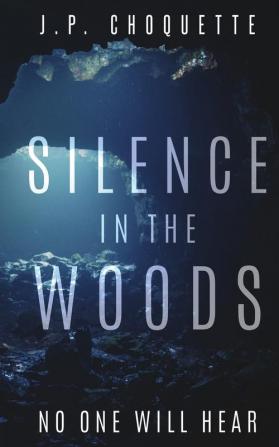 Silence in the Woods: 1 (Monsters in the Green Mountains)