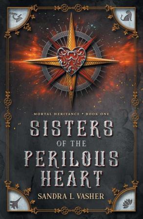 Sisters of the Perilous Heart: 1 (Mortal Heritance)