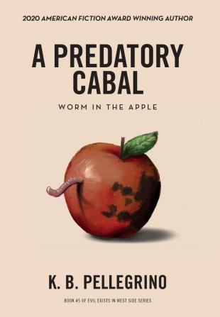 A Predatory Cabal: Worm in the Apple: 5 (A Captain Beauregard Mystery)