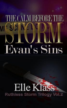 The Calm Before the Storm: Evan's Sins: 2 (Ruthless Storm Trilogy)