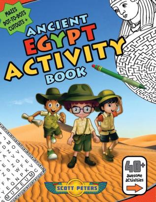 Ancient Egypt Activity Book: Mazes Word Find Puzzles Dot-to-Dot Games Coloring