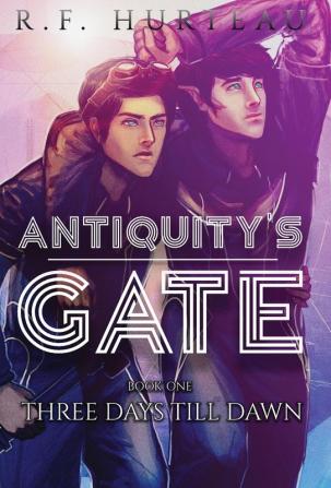 Antiquity's Gate: Three Days Till Dawn: 1